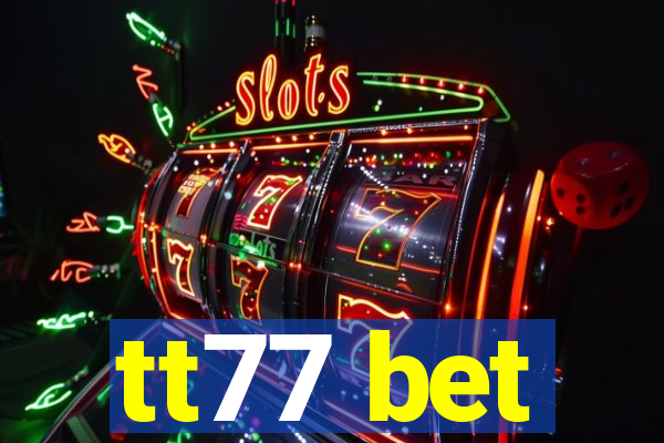 tt77 bet